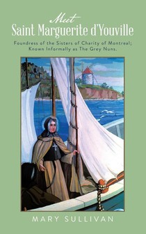 Meet Saint Marguerite d'Youville