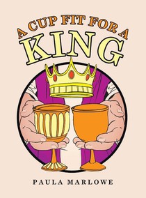 A Cup Fit for a King