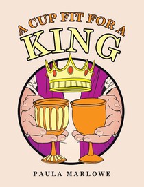 A Cup Fit for a King