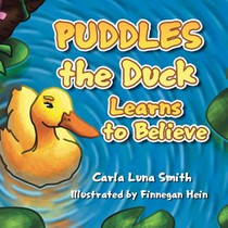 PUDDLES the Duck Learns to Believe