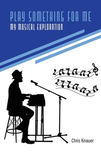 Play Something for Me, My Musical Exploration