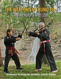 The Weapons of Kung-Fu: Their History and Use