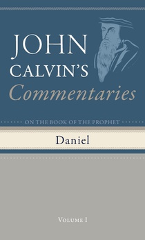 Commentaries on the Book of the Prophet Daniel, Volume 1