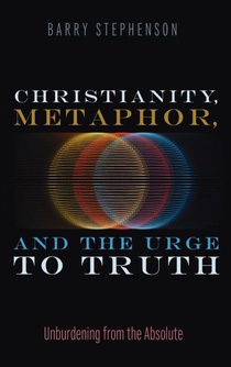 Christianity, Metaphor, and the Urge to Truth