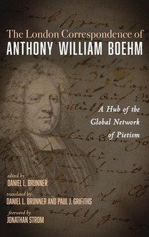 Boehm, A: London Correspondence of Anthony William Boehm