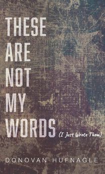 These Are Not My Words