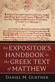 An Expositor's Handbook to the Greek Text of Matthew