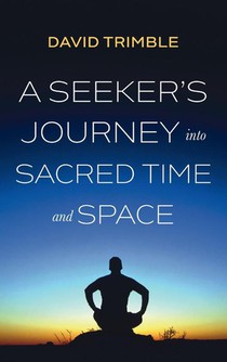 A Seeker's Journey into Sacred Time and Space
