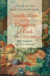 Justification and the Kingdom of God, Volume One