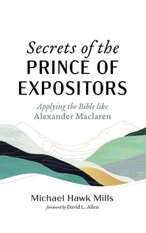 Secrets of the Prince of Expositors