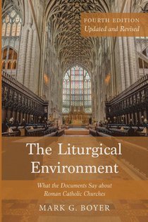 The Liturgical Environment, Fourth Edition, Updated and Revised
