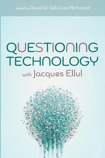 Questioning Technology with Jacques Ellul