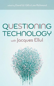 Questioning Technology with Jacques Ellul