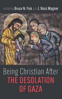 Being Christian After the Desolation of Gaza