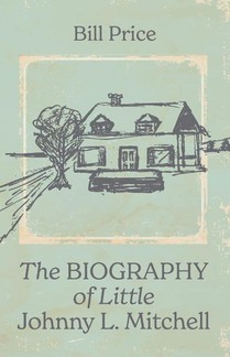 The Biography of Little Johnny L. Mitchell