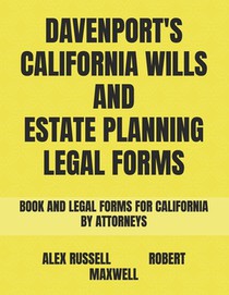 Davenport's California Wills And Estate Planning Legal Forms
