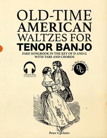 Old-Time American Waltzes for Tenor Banjo - Fake Songbook in the key of D and G with Tabs and Chords