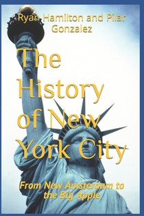 The History of New York City: From New Amsterdam to the Big Apple