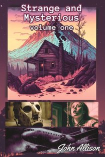 Strange and Mysterious: volume one
