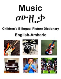 English-Amharic Music / ሙዚቃ Children's Bilingual Picture Dictionary