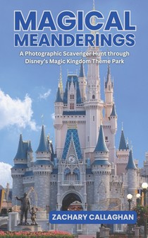 Magical Meanderings: A Photographic Scavenger Hunt through Disney's Magic Kingdom Theme Park