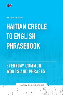 Haitian Creole To English Phrasebook - Everyday Common Words And Phrases