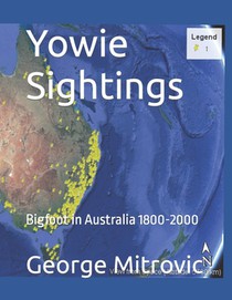 Yowie Sightings: Bigfoot in Australia 1800-2000