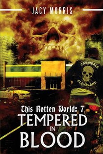 This Rotten World: Tempered in Blood