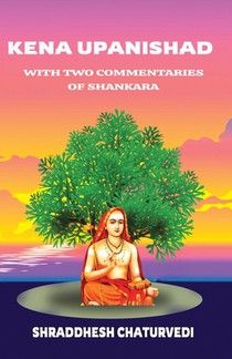 Kena Upanishad: With Two Commentaries By Shankara
