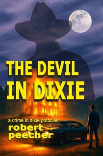 The Devil in Dixie: a crime in dixie potboiler