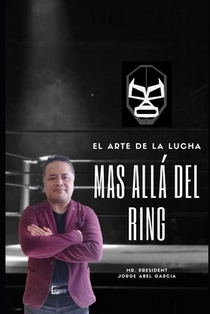 El Arte de la Lucha Libre: Más allá del Ring