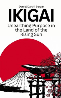 Ikigai: Unearthing Purpose in the Land of the Rising Sun