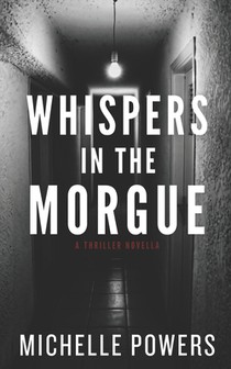 Whispers in the Morgue: A Gripping Psychological Thriller