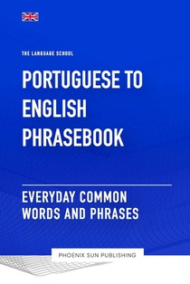 Publishing, P: Portuguese To English Phrasebook - Everyday C