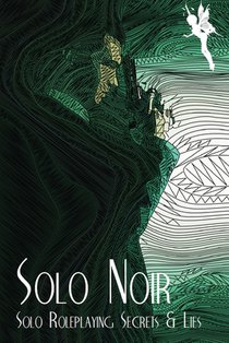 Solo Noir: Solo Roleplaying Secrets & Lies
