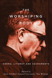 The Worshiping Body: Chenu, Liturgy and Sacraments
