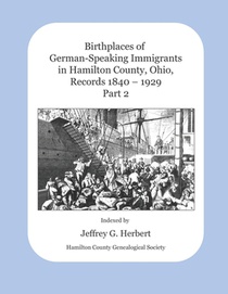 Birthplaces of German-Speaking Immigrants in Hamilton County, Ohio Records 1840 - 1929