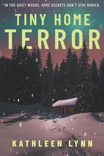 Lynn, K: Tiny Home Terror