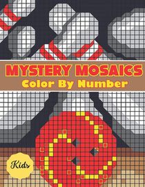 Mystery Mosaics Color By Number For Kids: Adults and Kids with Beautiful & Funny 50 Coloring Pages for Relaxation & Stress Relief