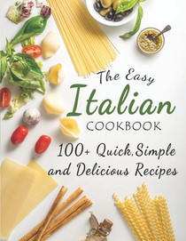 The Easy Italian Cookbook