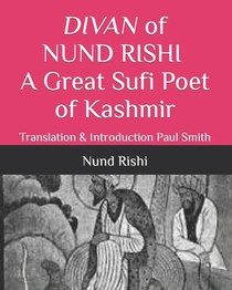 DIVAN of NUND RISHI A Great Sufi Poet of Kashmir