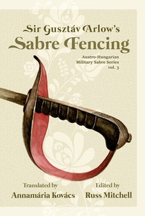 Sir Gusztav Arlow's Sabre Fencing