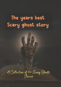 The years best Scary ghost story