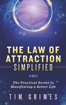 The Law of Attraction Simplified