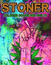 Stoner Coloring Book for Adults: 50 Beautiful Stoner Designs Psychedelic Trippy Coloring Book For Men And Women Relaxation
