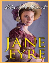 Jane Eyre, The Original 1847 Edition (A Classic Illustrated Novel of Charlotte Bronte)