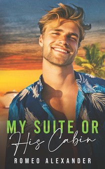 My Suite or His Cabin?