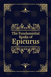 The Fundamental Books of Epicurus