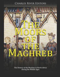 The Moors of the Maghreb