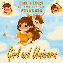Girl and Unicorn - The story of the little princess